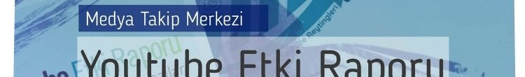 YouTube Etki Raporu